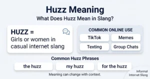 Huzz meaning explained as internet slang for girls or women, with common phrases the huzz, my huzz, and for the huzz.